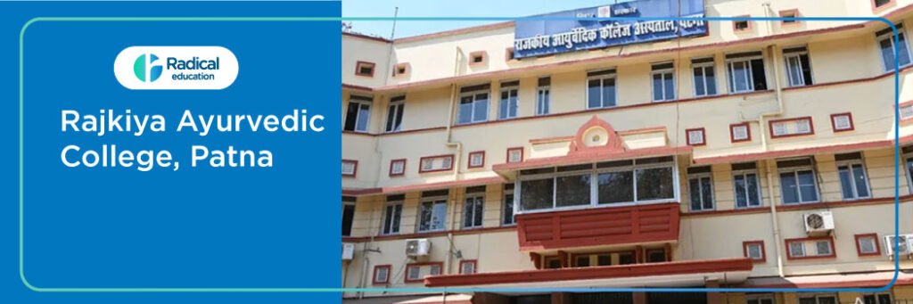 Rajkiya Ayurvedic College, Patna 2025- 2026, Fees, Cutoff, Admission Process