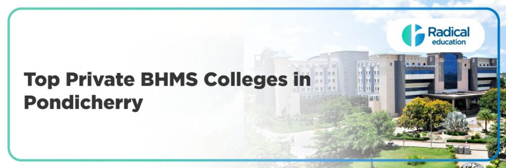 Top Private BHMS Colleges in Pondicherry: 2025-2026, Fees Admission Process,