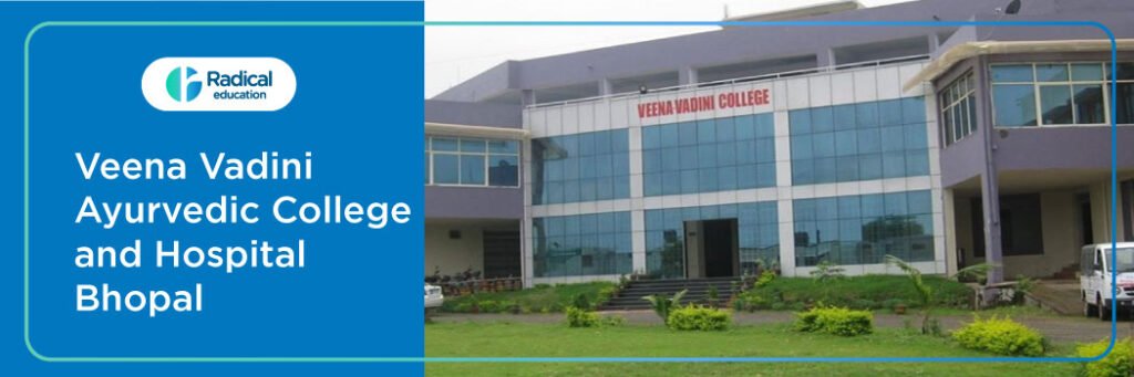 Veena Vadini Ayurvedic College and Hospital Bhopal, 2025-2026 Fees, Cutoff, Admission