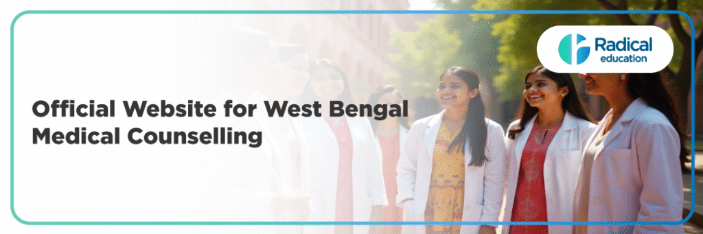 Official Website for West Bengal Medical Counselling 2025: A Complete Guide for MBBS, BDS, AYUSH, and NEET PG Admissions