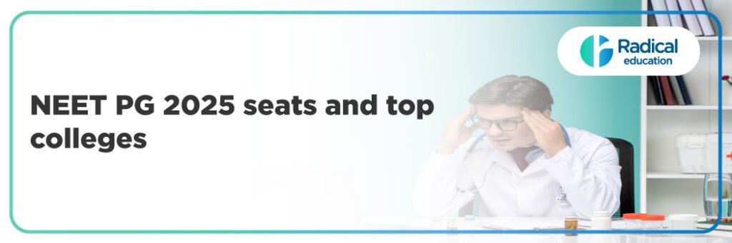 NEET PG 2025 Seats and Top Colleges Everything You Need to Know