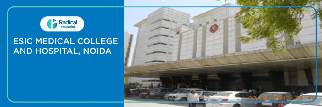 ESIC Medical College and Hospital, Noida 2025-26 Fees, Cut Off, Admission