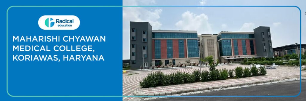 Maharishi Chyawan Medical College, Koriawas, Haryana 2025-26 Fees, Cut Off, Admission