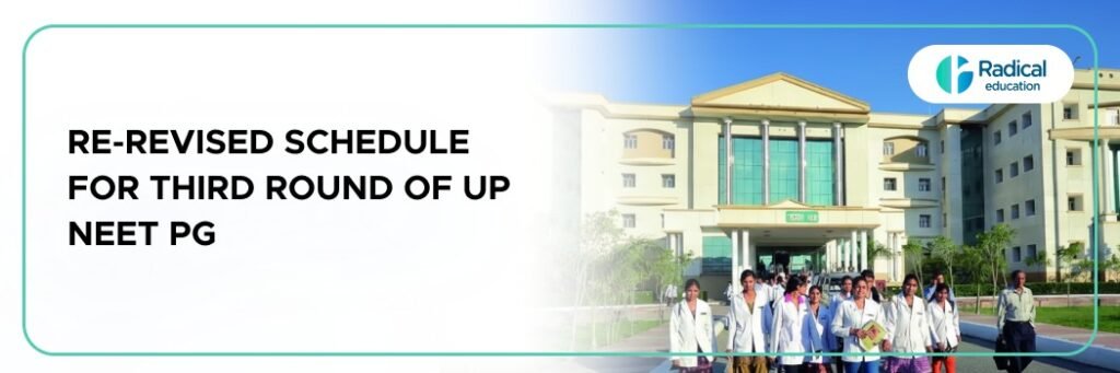 Re-Revised Schedule for Third Round of UP NEET PG